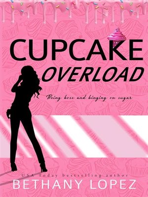 cover image of Cupcake Overload ~ Bethany Lopez